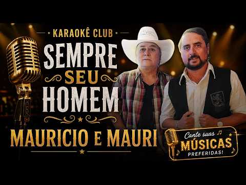 Video thumbnail for Karaokê Sempre seu homem - Mauricio e Mauri