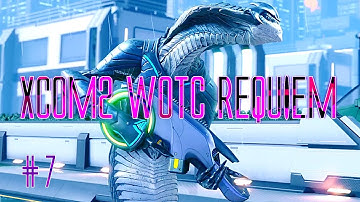 XCOM 2 WOTC REQUIEM | My bad