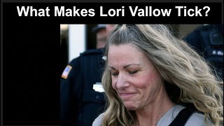 What Makes Lori Vallow Tick?