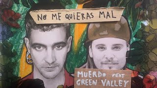 Muerdo ft. Green Valley - No me quieras mal (Lyric Video Oficial)