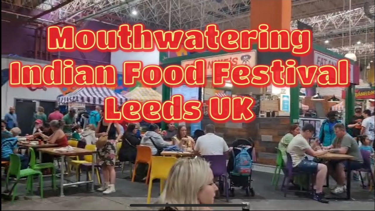 indian-food-festival-leeds-uk-youtube