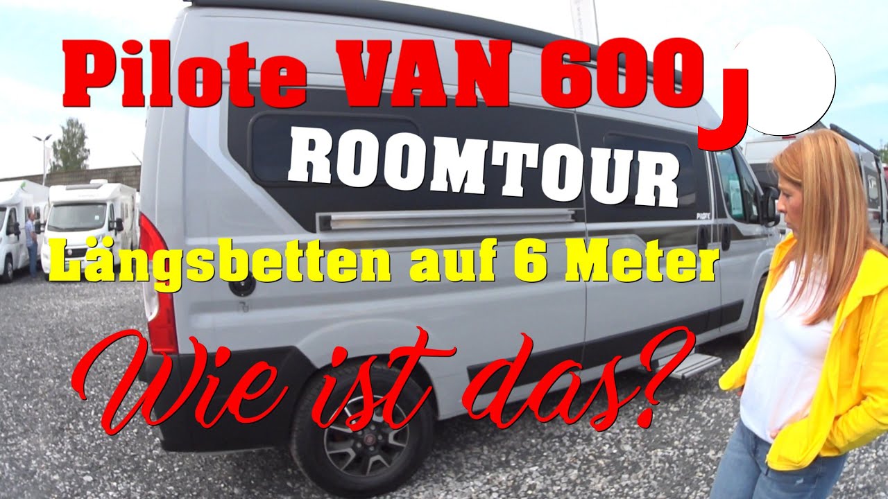 Pilote Van 600 J Wohnmobil Kastenwagen Mit Langsbetten Unsere Roomtour Fazit Empfehlung Youtube