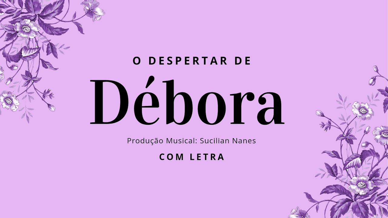 O DESPERTAR DE DÉBORA - AD Jeová Raah 