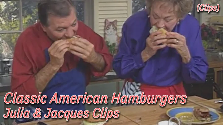 Classic Hamburgers - Julia Child & Jacques Pepin C...