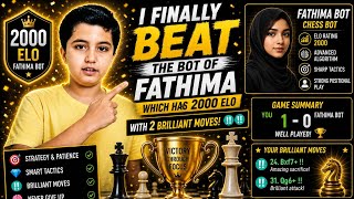 I finally beat the bot of FATHIMA in chess which has 2000 elo with 2 brilliant moves !!!!!