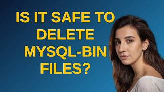 Dba: Is it safe to delete mysql-bin files?