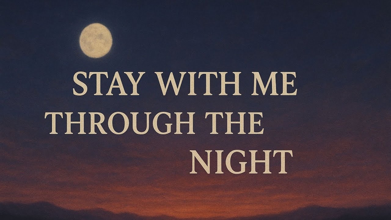 Stay With Me Through the Night – Emotional Romantic Ballad 2025 ...