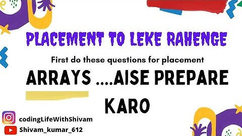 Arrays | Data structure and Algorithm for placement | Placement to leke rahenge