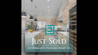 807 Delaware Huntington Beach CA #justsold #RealEstate #Forsale #livedistinctively