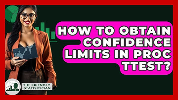 How To Obtain Confidence Limits In PROC TTEST? - The Friendly Statistician