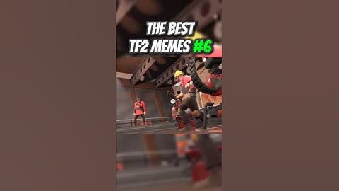 The Best TF2 Memes #6