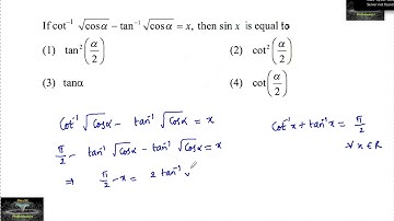 If cot^-1(√cos - tan^-1√cosx = x then sinx is equal to? JEE Mains  test series Inverse Trigonometry