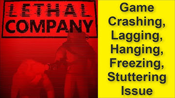 How to Fix Lethal Company Game Crashing, Lagging, Hanging, Freezing, Stuttering Issue 2025