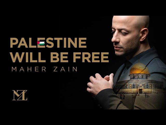 Maher Zain - Palestine Will Be Free | ماهر زين - فلسطين سوف تتحرر | Official Music Video class=