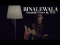 "Binalewala" - Michael Dutchi Libranda // ACOUSTIC Cover by The Ultimate Heroes