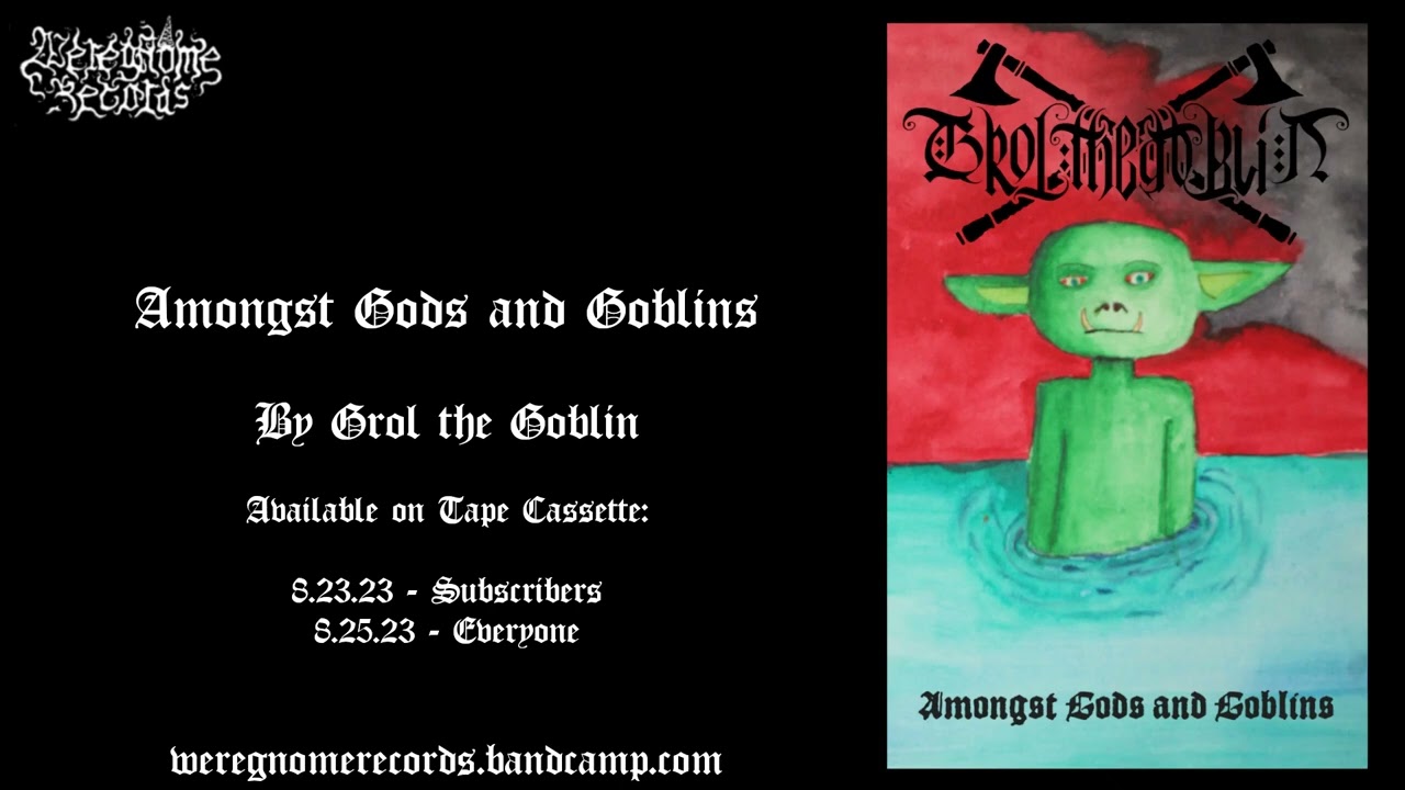 Watch Grol the Goblin - Amongst Gods and Goblins (goblin synth) on YouTube Watch Grol the Goblin - Amongst Gods and Goblins (goblin synth) on YouTube