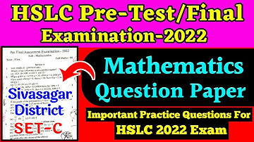 Pre-Final/Test Exam 2022 Mathematics Question Paper | Important Maths Questions For HSLC 2022 Exam