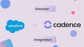 Salesforce Sales Engagement: building an efficient sales flow with Cadence + Salesforce integration