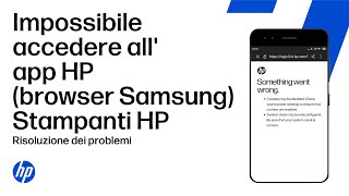 Impossibile accedere o creare un account dellapp HP (browser Samsung) | Stampanti HP | HP Support