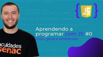 Visão geral e ambientes para desenvolvimento em Javascript | Aprendendo a Programar com JS #0