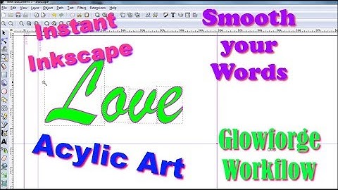Instant Inkscape! Smooth your Words with Nodes - Acrylic using the Glowforge