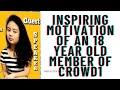 INSPIRING MOTIVATION OF AN 18 YEAR OLD MEMBER OF CROWD1