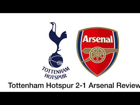 Tottenham Hotspur 2 1 Arsenal Review