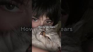 How To Fake Tears