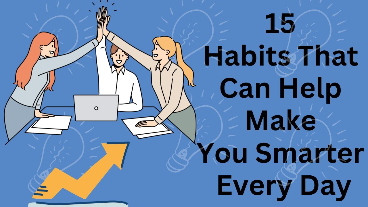15 Daily Habits That Can Help You Become More INTELLIGENT - YouTube