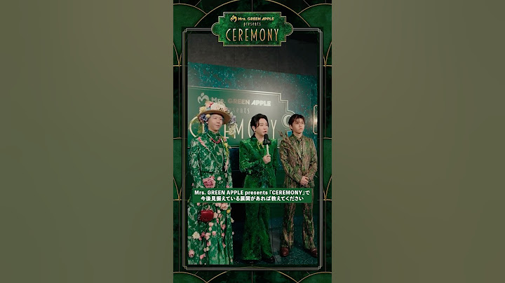 Mrs. GREEN APPLE presents CEREMONY