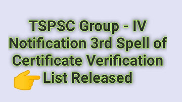 TSPSC Group - IV Notification 3rd Spell of Certificate Verification List Released