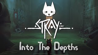 Stray #6 | Into The Depths