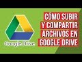 Como Subir y Compartir Archivos en Google Drive 2021