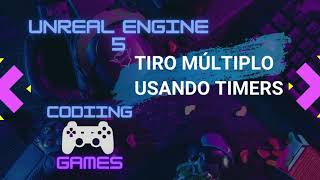 Unreal Engine 5 - Tiro Contínuo(Metralhadora) Utilizando Timer