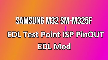 Samsung M32 SM M325F EDL Test Point ISP PinOUT EDL Mod