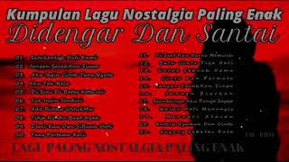 Download Lagu Kumpulan lagu nostalgia paling enak MP3