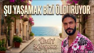 Ümit Kaygısız - Şu Yaşamak Bizi Öldürüyor