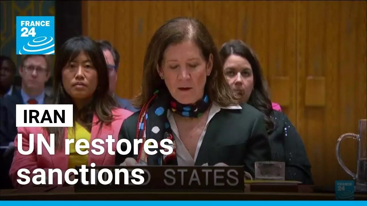 UN restores sanctions on Iran as nuclear diplomacy fades • FRANCE 24 ...