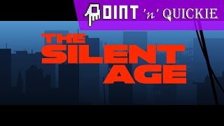 The Silent Age - A Point n Quickie Review