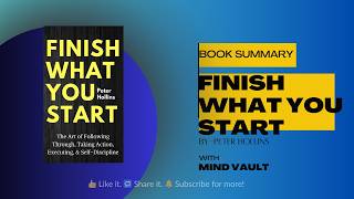finish What You Start — Peter Hollins | Book Summary | MindVault | 2026 |