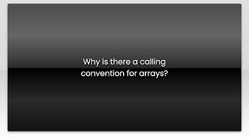 Why is there a calling convention for arrays?