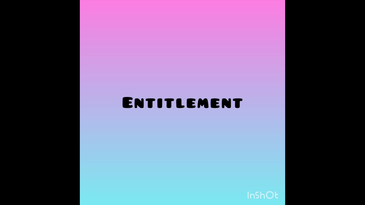 Word of the Day -(25 May 2021):- Entitlement