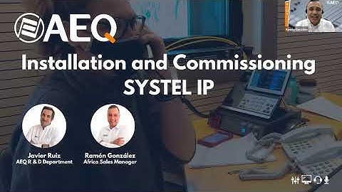 AEQ Webinar - Installation and Commissioning Systel IP