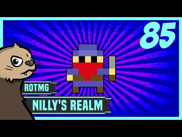 [RotMG] Nilly's Realm Ep. 85 - Commence Defense