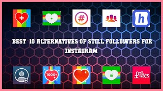 Still Followers for Instagram | Top 20 Alternatives of Still Followers for Instagram screenshot 4
