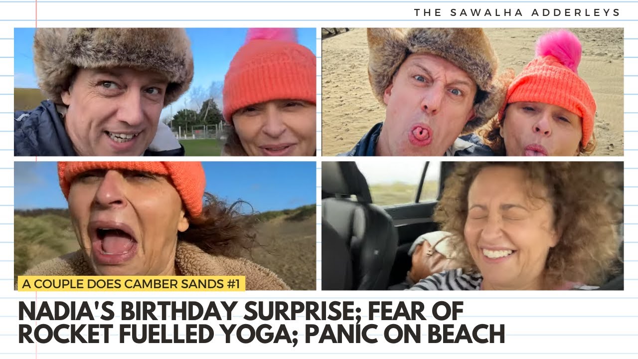 A COUPLE DOES CAMBER SANDS #1 Nadia's Birthday Surprise; Fear of ROCKET FUELLED Yoga; Panic on BEACH