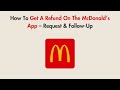 How To Get A Refund On The McDonald’s App – Request &amp; Follow-Up