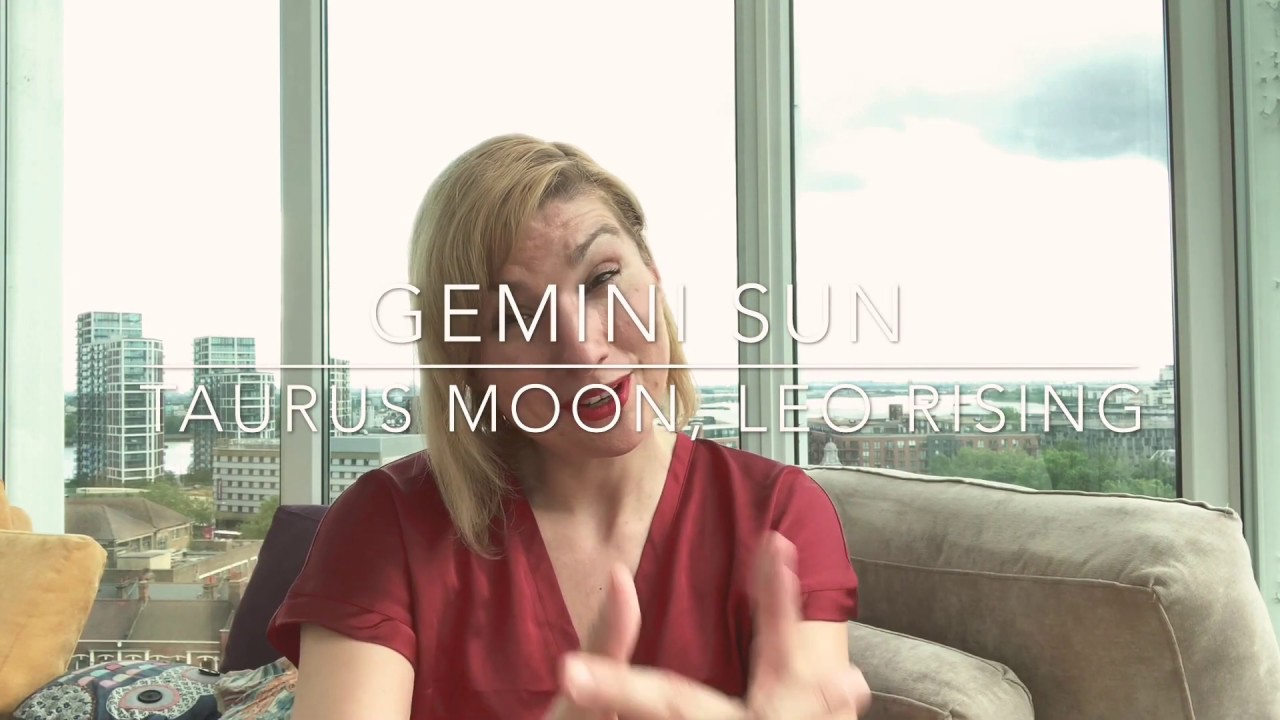 GEMINI SUN, TAURUS MOON, LEO RISING| SUN, MOON, RISING COMBINATIONS