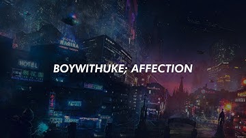 BoyWithUke - Affection [FULL SONG] (Official Lyric Video)