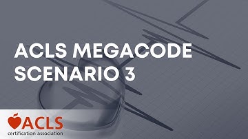 ACLS Megacode Scenario 3 | ACLS Certification Association